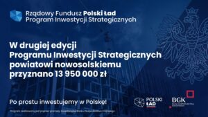 Tablica informacyjna programu Polski ład - 13 950 000 zł dla Powiatu Nowosolskiego