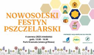 Nowosolski Festyn Pszczelarski 4.06.2023 godz. 13.00 - 16.00